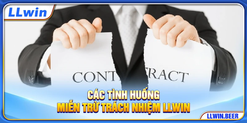 Các tình huống miễn trừ trách nhiệm LLWIN