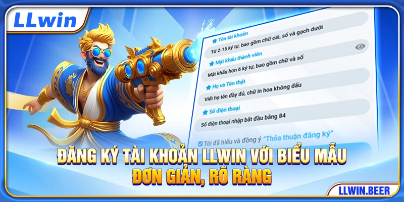Đăng ký tài khoản LLWIN với biểu mẫu đơn giản, rõ ràng Đăng ký tài khoản LLWIN với biểu mẫu đơn giản, rõ ràng