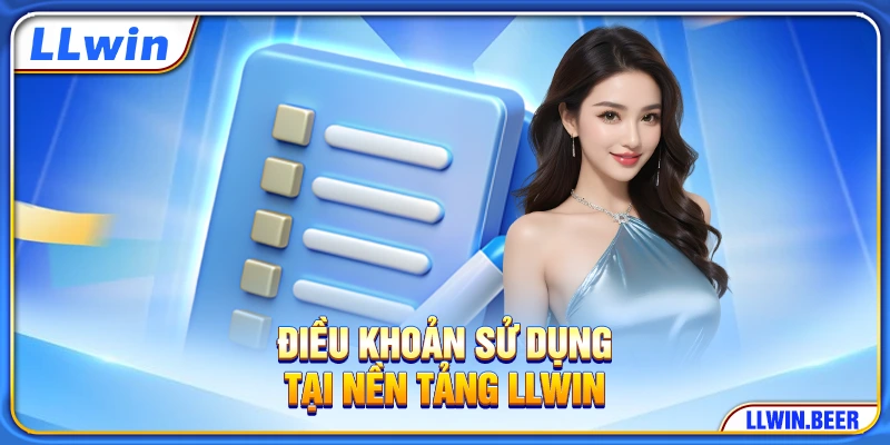 Điều khoản sử dụng tại nền tảng LLWIN