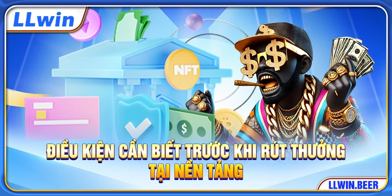 Điều kiện cần biết trước khi rút thưởng tại nền tảng Điều kiện cần biết trước khi rút thưởng tại nền tảng