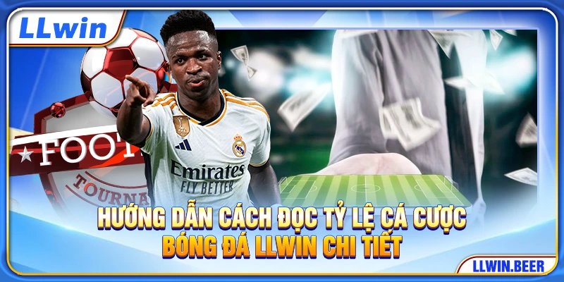 Hướng dẫn áp dụng kinh nghiệm cá cược bóng đá LLWIN