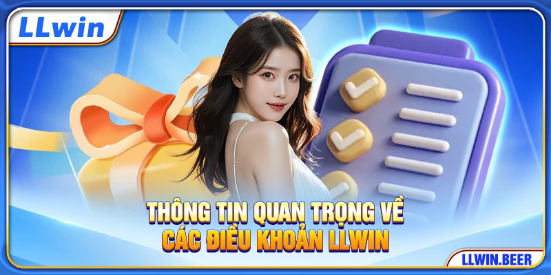 Thông tin quan trọng về các điều khoản LLWIN
