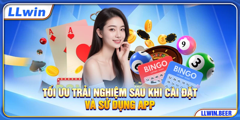 Tối ưu trải nghiệm sau khi cài đặt và sử dụng app Tối ưu trải nghiệm sau khi cài đặt và sử dụng app
